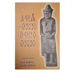 Friedrich Klára - Grál Kehely - Király kehely