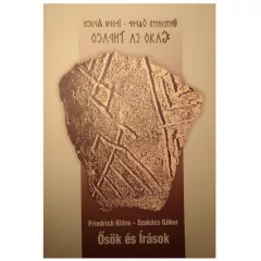 Friedrich Klára - Szakács Gábor: Ősök és Írások