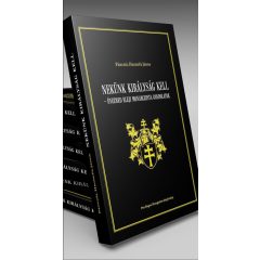 Pánczél Hegedűs János: Nekünk Királyság kell