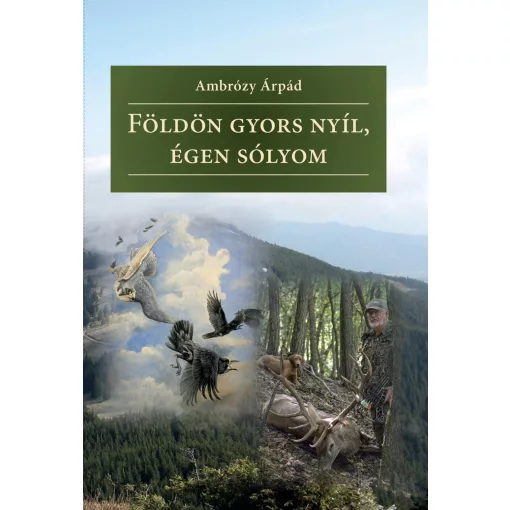Ambrózy Árpád - Földön gyors nyíl, égen sólyom