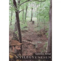 Szőllősi Antal: Nyílegyenesen
